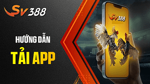 Hướng dẫn Tải APP SV388
