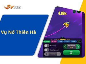 Vụ Nổ Thiên Hà - Trò Chơi Điện Tử Vừa Giải Trí Vừa Kiếm Tiền Tại SV388